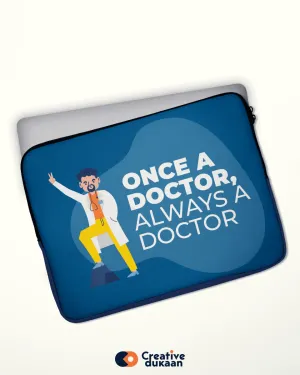 Medical Profession Laptop Sleeve with Tagline Once a Doctor, Always a Doctor