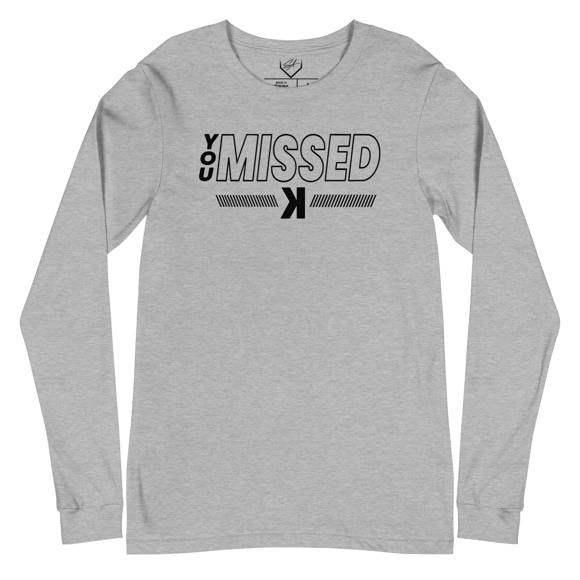 You Missed - Adult Long Sleeve